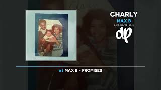 Celebrity Max B - "CHARLY" (Full Album) #FreeMaxB #WaveGods Wealth