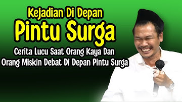 GUS BAHA. CERITA LUCU SAAT ORANG KAYA DAN ORANG MISKIN DEBAT DI DEPAN PINTU SURGA.