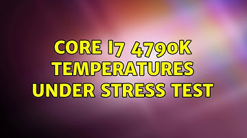 Core i7 4790k Temperatures under Stress Test