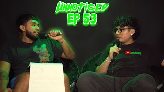 Does Nothing Matter, Manscaped Sponsor, La Mata Viejitas & MORE CREEPY SH*T! - Unnoticed Ep.53