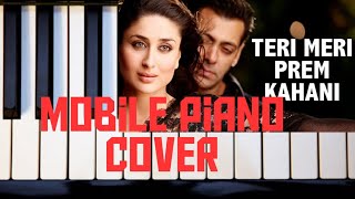 Teri Meri Meri Teri  Remix Mobile Piano Cover  By Mohit 