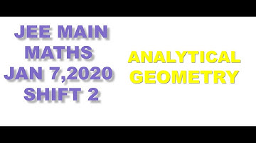 JEE MAIN - MATHS - JAN 7, 2020 - SHIFT 2 - Pbm No.14