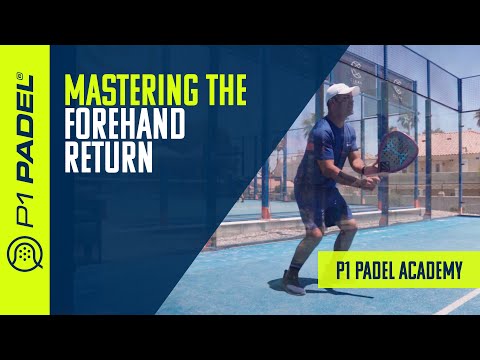 Mastering the Forehand Return of Serve in Padel | P1 Padel Academy