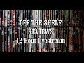 Off the shelf reviews 12hr live stream