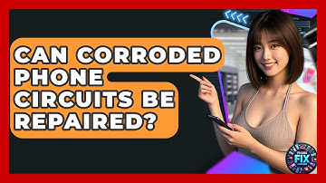 Can Corroded Phone Circuits Be Repaired? - Phone Fix and Features
