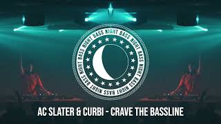 Ac Slater & Curbi - Crave The Bassline