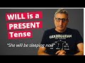 5 Ways We use WILL as a Present Tense (She WILL be sleeping NOW)