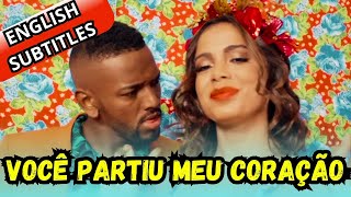 VOCÊ PARTIU MEU CORAÇÃO ENGLISH SUBTITLES(NEGO DO BOREL FT.ANITTA & WESLEY SAFADÃO)