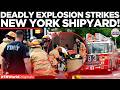 BREAKING: Deadly New York Shipyard Explosion | Firefighters Injured in Staten Island Rescue Trap!
