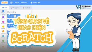 OVERVIEW OF SCRATCH INTERFACE - LESSON 1 | VIET ROBOT Education