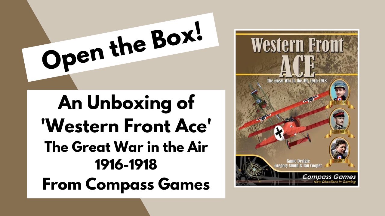 Open the Box! Compass Games' 'Western Front Ace' Unboxing YouTube