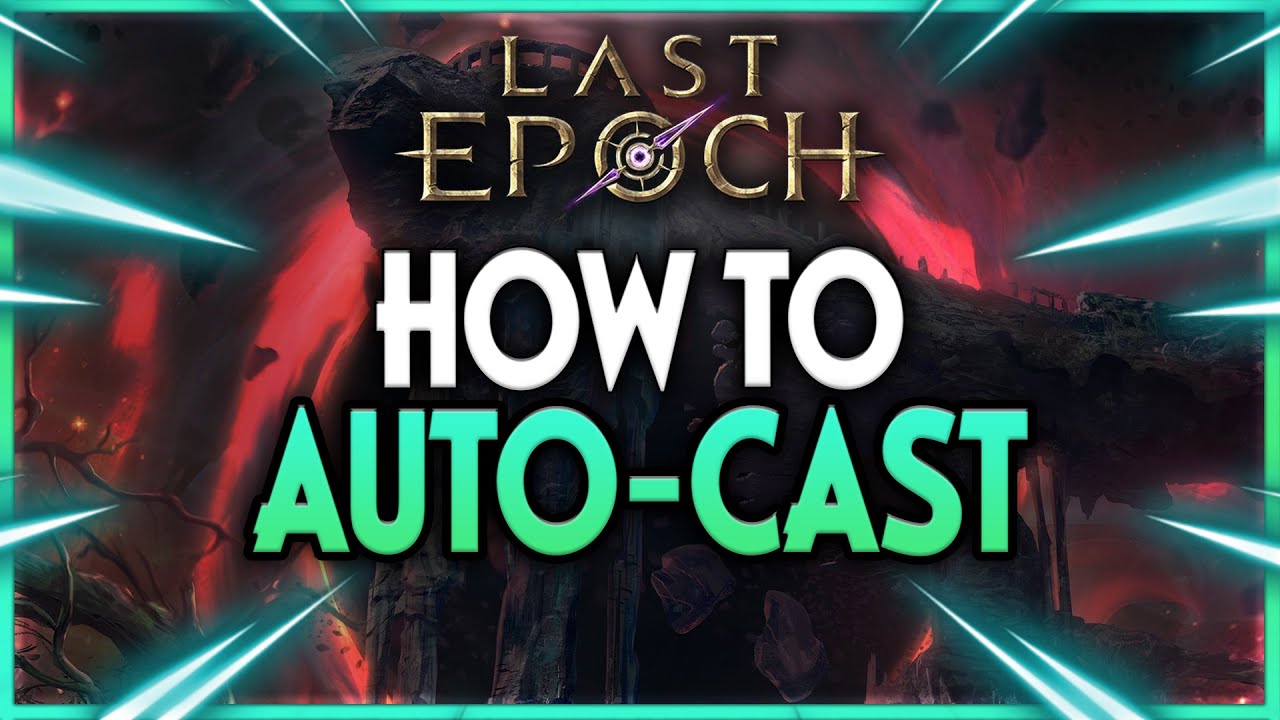 How To Autocast Skills | Last Epoch