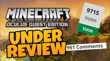 MINECRAFT Oculus Quest Edition now Under Review - Possible VR release date Announcement Coming Soon?