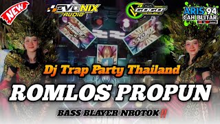 DJ ROMLOS PROPUN‼️TRAP PARTY THAILAND FULL BASS TERBARU 2025 - EVONIX AUDIO - GOGOK PROJECT