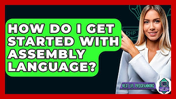 How Do I Get Started With Assembly Language? - Next LVL Programming