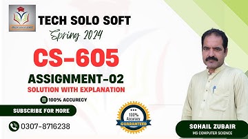 CS605 Assignment 2 Solution Spring 2024 || CS605 Assignment No 02 Solution 2024 by Sohail
