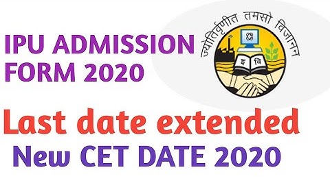 IPU ADMISSION FORM LAST DATE EXTENDED 2020 || IPU ENTRANCE EXAM POSTPONE 2020