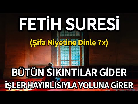 Fetih Suresi Şifa Niyetine 7x Tekrar Bütün Sıkıntılar Gider İşler Yoluna Girer Hayırlısıyla 