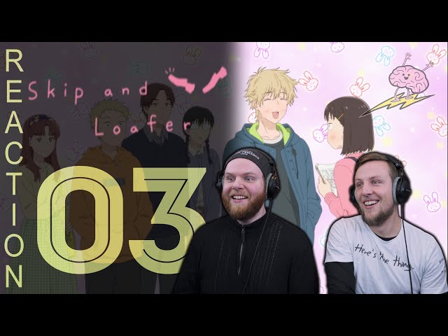 SOS Bros React - Skip and Loafer Episode 3 - Dreamy and Sparky class=