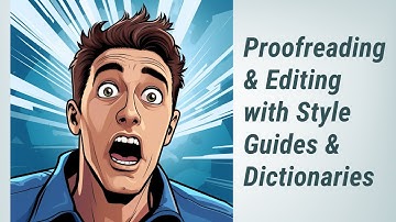Mastering the Art of Proofreading and Editing with Style Guides & Dictionaries!