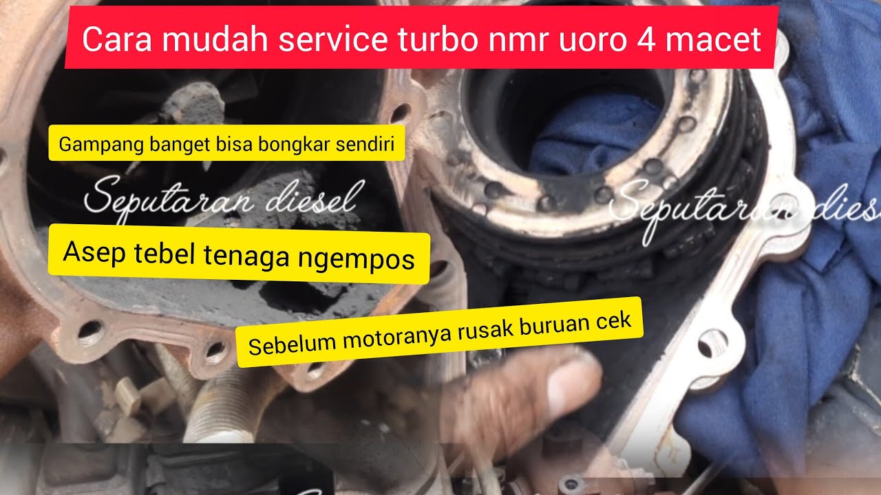 Cara Service Turbo Isuzu NMR uoro 4, turbo macet.