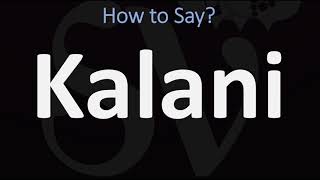 Celebrity How to Pronounce Kalani? (CORRECTLY) Profile
