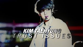 TAEHYUNG | TRUST ISSUES