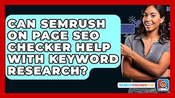 Can Semrush On Page SEO Checker Help With Keyword Research? - SearchEnginesHub.com