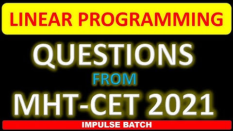 LINEAR PROGRAMMING PYQS l QUESTIONS FROM MHT-CET 2021 l IMPULSE BATCH
