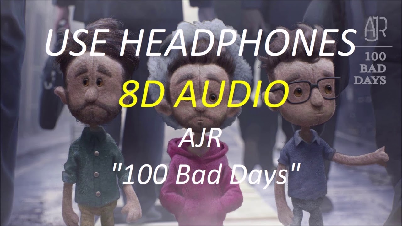 AJR - 100 Bad Days (8D Audio) + Lyrics |Use Headphones🎧| - YouTube