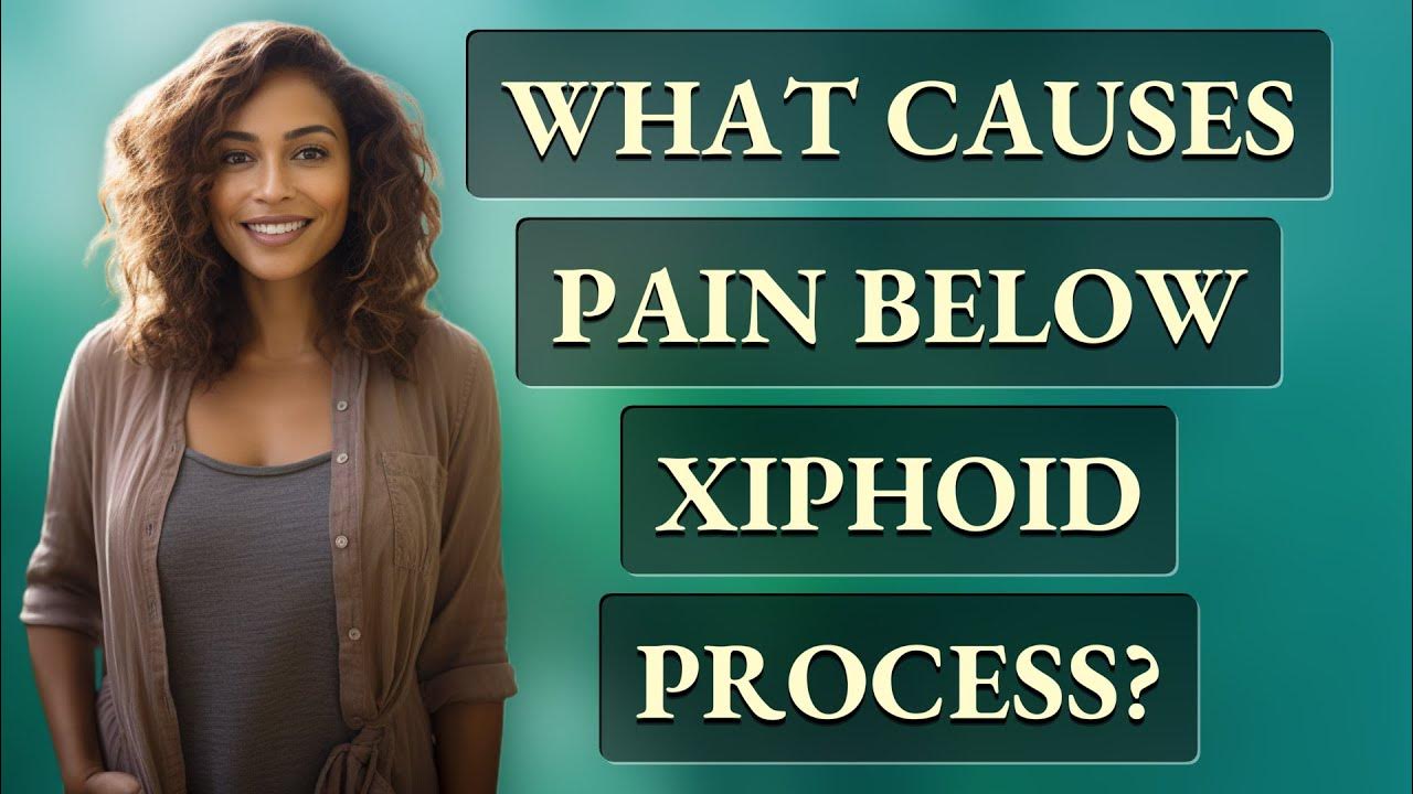 What causes pain below xiphoid process? YouTube