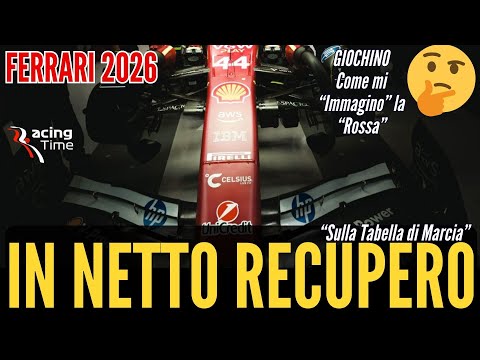 🔴FERRARI RECUPERA NELLA TABELLA DI MARCIA - COME MI ASPETTO LA "ROSSA" (giochino) - NOVITA' BENZINE