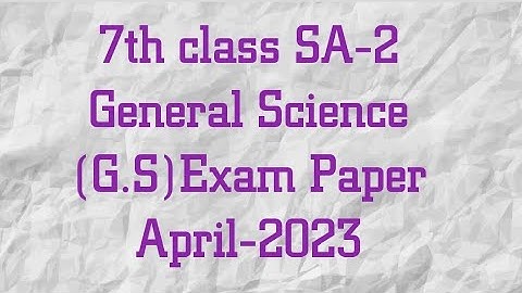 7th class SA-2 General Science exam paper April-2023 / 7th class SA-2 science G.S exam model paper