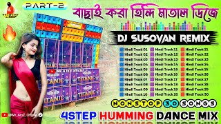 dj Susovan Remix Nonstop 30pis Hindi Humming Dance Mix  Dj Makhan
