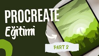 Procreate Eğitimi Part 2 (Çizerek Öğretiyorum)