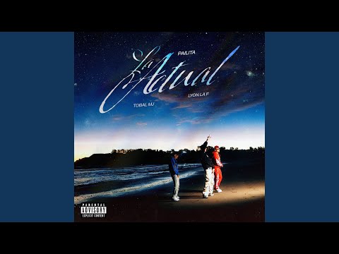 Pailita, Tobal Mj, Lyon la f & Nacho G Flow - La Actual