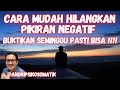 Langkah Mudah Berpikir POSITIF dan Hindari Pikiran Negatif Dalam Seminggu