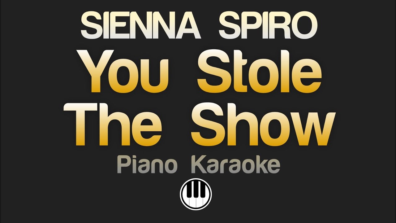 SIENNA SPIRO - You Stole The Show (Karaoke)