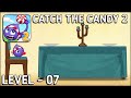 Catch The Candy 2 Level 7 Walkthrough Solution Gameplay Catch The Candy 2 Level 7 Walkthrough Solution Gameplay