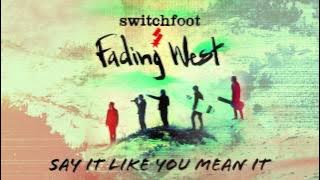 Switchfoot - Say It Like You Mean It [ Audio]