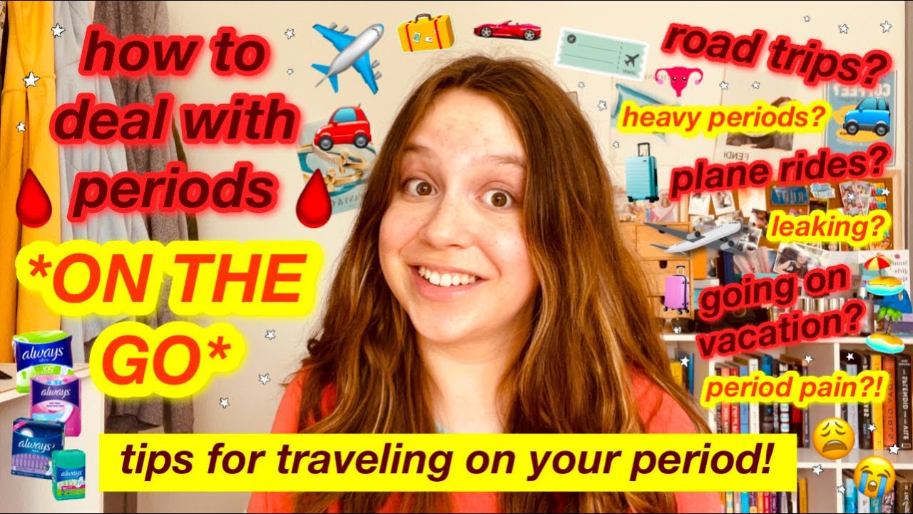 Managing Period During Travel Tips