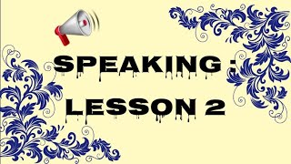 المحادثة : المستوى الاول: الدرس 2 |Speaking: level 1: lesson 2