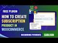 FREE WooCommerce Subscription Plugin 🔥 Recurring Payments Made Easy | Sublium Tutorial