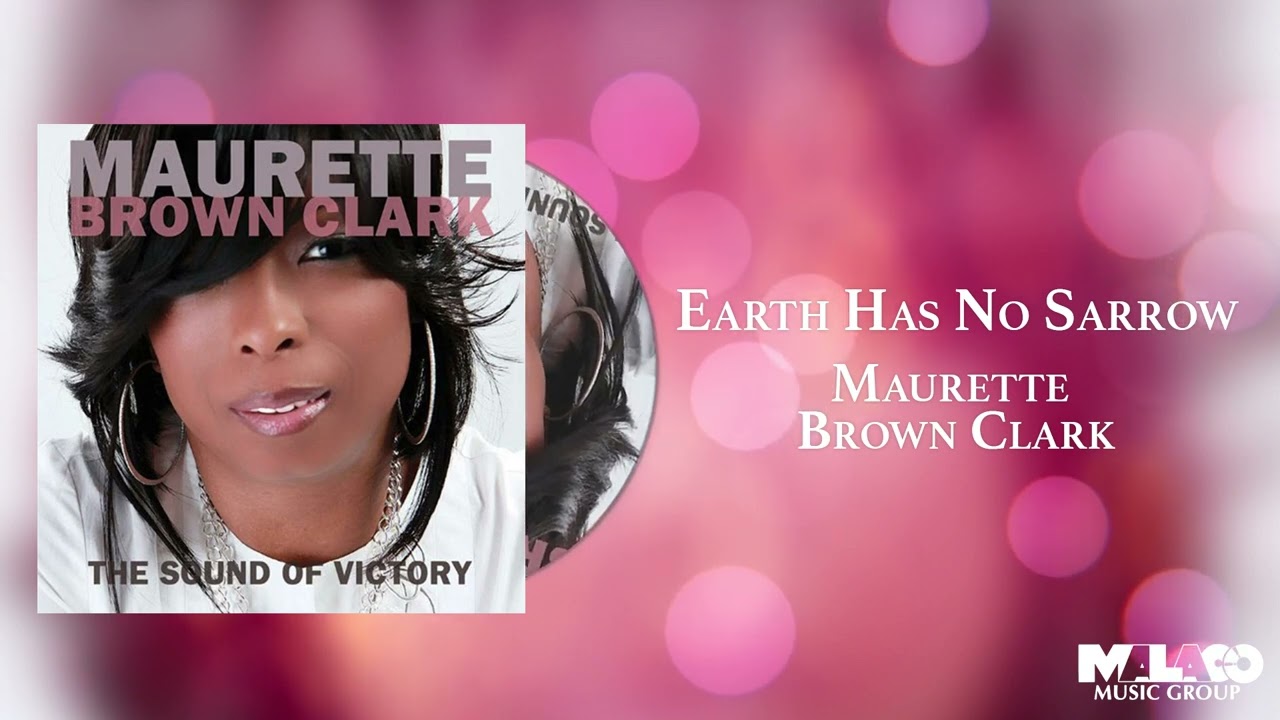 Maurette Brown Clark - Earth Has No Sorrow