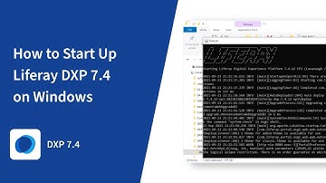 How to Start Up Liferay DXP 7.4 on Windows