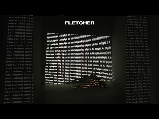 FLETCHER - All Love [you ruined new york city for me]