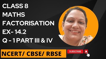 Factorisation - Chapter14.2 - Q1 Part III & IV Class 8 Maths Solutions - NCERT CBSE RBSE