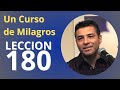 Un Curso de Milagros - Lección 180