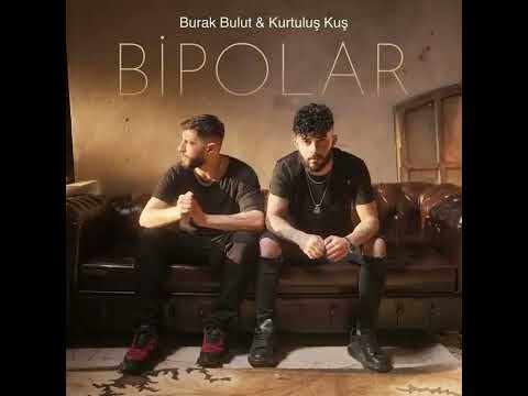 Burak Bulut&Kurtuluş Kuş-Bipolar (Official Audio)