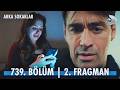 Arka Sokaklar 739. Bölüm 2. Fragman | Merve veda mesajı yazmış! @kanald